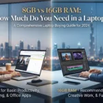 8GB vs 16GB RAM: How Much Do You Need in a Laptop?